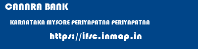 CANARA BANK  KARNATAKA MYSORE PERIYAPATNA PERIYAPATNA  ifsc code